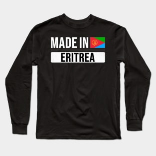 Made In Eritrea - Gift for Eritrean With Roots From Eritrea Long Sleeve T-Shirt